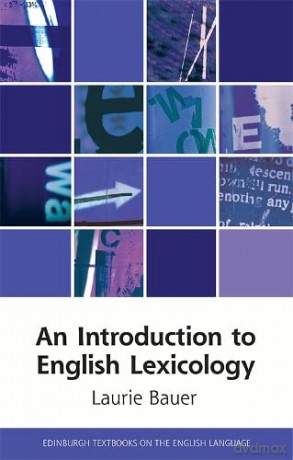 An Introduction to English Lexicology (Edinburgh Textbooks on the English Language) - Laurie Bauer [KSIĄŻKA]