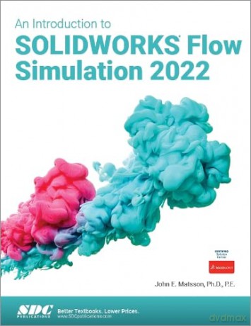 An Introduction to SOLIDWORKS Flow Simulation 2022 - John E. Matsson [KSIĄŻKA]