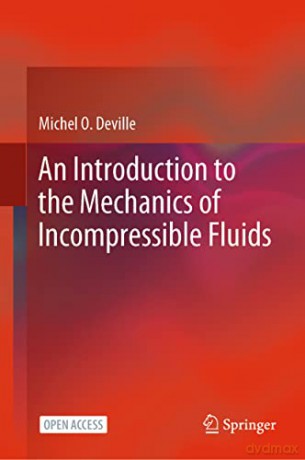 An Introduction to the Mechanics of Incompressible Fluids - Michel O. Deville [KSIĄŻKA]