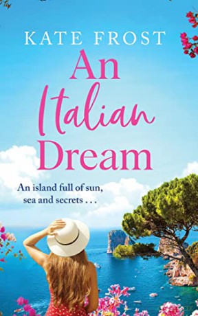 An Italian Dream: The BRAND NEW escapist read for 2022 from the bestselling author of One Greek Summer - Kate Frost [KSIĄŻKA]