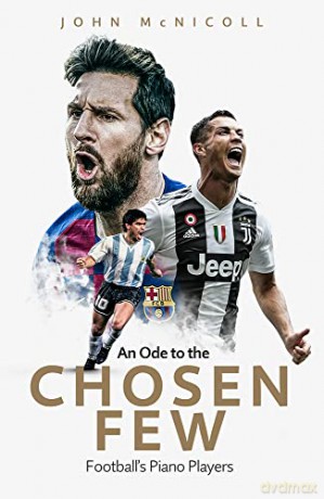 An Ode to the Chosen Few: Football's Piano Players - John McNicoll [KSIĄŻKA]