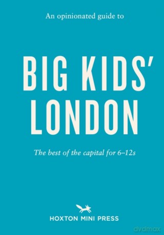 An Opinionated Guide To Big Kids' London - Emmy Watts [KSIĄŻKA]