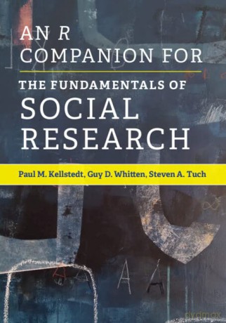 An R Companion for The Fundamentals of Social Research - Paul M. Kellstedt [KSIĄŻKA]