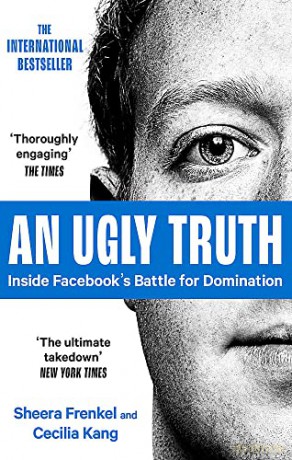 An Ugly Truth: Inside Facebook's Battle for Domination - Sheera Frenkel [KSIĄŻKA]
