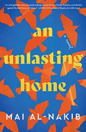 An Unlasting Home: A Novel - Mai Al-Nakib [KSIĄŻKA]