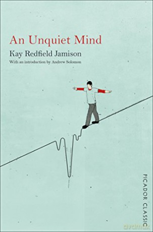 An Unquiet Mind: A Memoir of Moods and Madness - Kay Redfield Jamison [KSIĄŻKA]