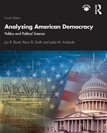 Analyzing American Democracy: Politics and Political Science - Jon R. Bond [KSIĄŻKA]