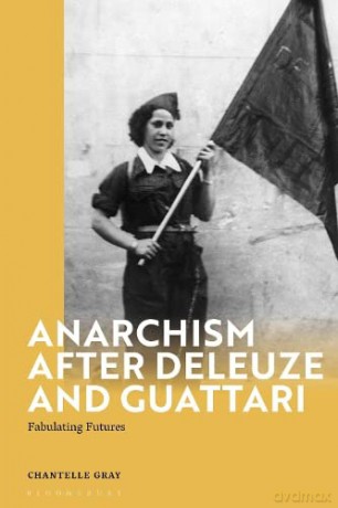 Anarchism After Deleuze and Guattari: Fabulating Futures (Deleuze and Guattari Encounters) - Chantelle Gray [KSIĄŻKA]