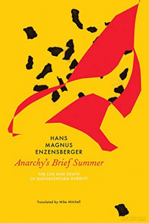 Anarchy's Brief Summer: The Life and Death of Buenaventura Durruti (German List) - Hans Magnus Enzensberger [KSIĄŻKA]