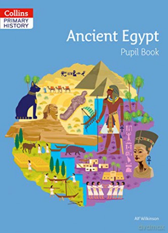 Ancient Egypt Pupil Book (Collins Primary History) - Alf Wilkinson [KSIĄŻKA]