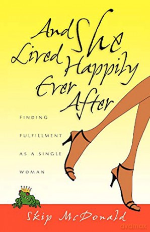 And She Lived Happily Ever After: Finding Fulfillment as a Single Woman - Luberta Dian McDonald [KSIĄŻKA]
