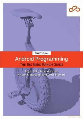 Android Programming: The Big Nerd Ranch Guide (Big Nerd Ranch Guides) - Kristin Marsicano [KSIĄŻKA]