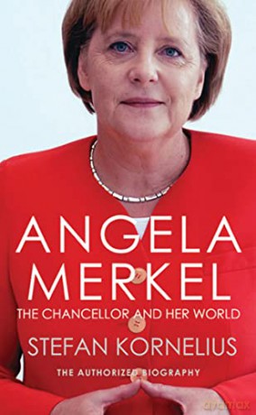 Angela Merkel the Authorized Biogra: The Chancellor and Her World - Kornelius Stefan [KSIĄŻKA]