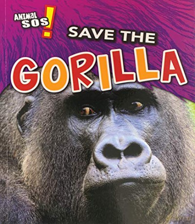 Animal SOS: Save the Gorilla - Angela Royston [KSIĄŻKA]