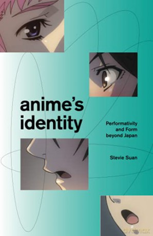 Anime's Identity: Performativity and Form beyond Japan - Stevie Suan [KSIĄŻKA]