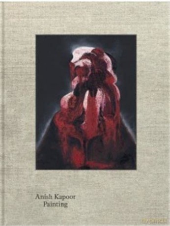 Anish Kapoor: Painting - James Attlee [KSIĄŻKA]