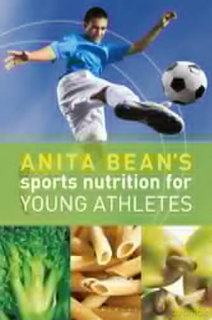 Anita Bean's Sports Nutrition for Young Athletes - Anita Bean [KSIĄŻKA]