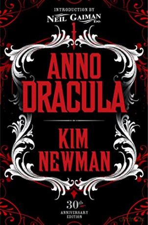 Anno Dracula Signed 30th Anniversary Edition - Kim Newman [KSIĄŻKA]