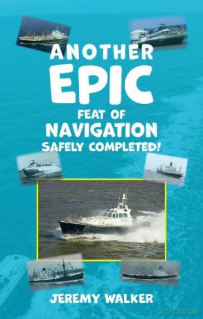 Another Epic Feat of Navigation Safely Completed! - Jeremy Walker [KSIĄŻKA]