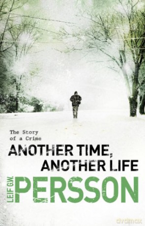 Another Time, Another Life: (The Story of a Crime 2) - Leif G W Persson [KSIĄŻKA]