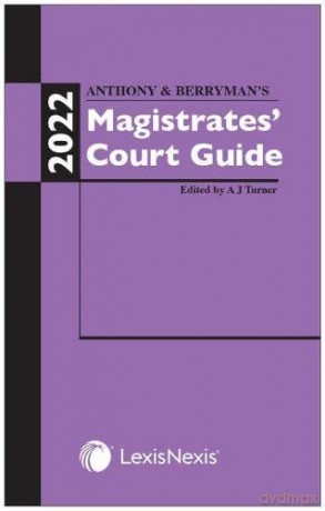 Anthony and Berryman's Magistrates' Court Guide 2022 - Adrian Turner [KSIĄŻKA]