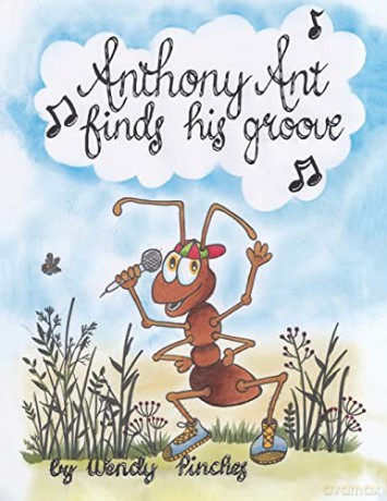 Anthony Ant Finds His Groove - Wendy Pinches [KSIĄŻKA]