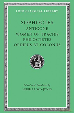 Antigone. The Women of Trachis. Philoctetes. Oedipus at Colonus (Loeb Classical Library 21) - Sophocles [KSIĄŻKA]