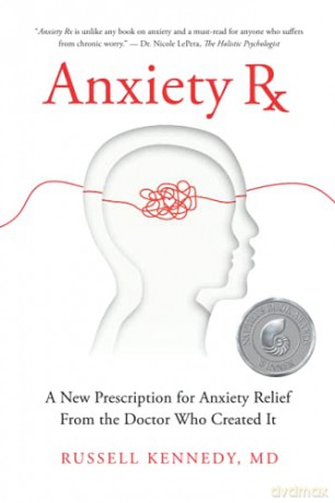 Anxiety Rx: A New Prescription for Anxiety Relief from the Doctor Who Created It - Russell Kennedy [KSIĄŻKA]