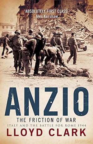 Anzio: The Friction of War - Lloyd Clark [KSIĄŻKA]