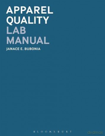 Apparel Quality Lab Manual - Janace E. Bubonia [KSIĄŻKA]