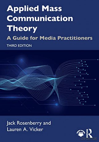 Applied Mass Communication Theory: A Guide for Media Practitioners - Lauren A. Vicker [KSIĄŻKA]