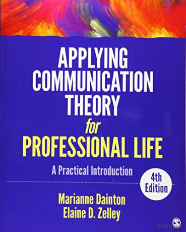 Applying Communication Theory for Professional Life: A Practical Introduction - Marianne Dainton [KSIĄŻKA]