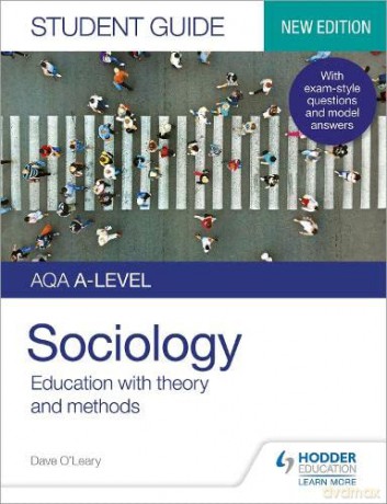 AQA A-level Sociology Student Guide 1: Education with theory and methods - Dave O'Leary [KSIĄŻKA]