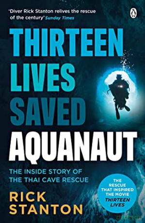 Aquanaut: A Life Beneath The Surface - The Inside Story of the Thai Cave Rescue - Rick Stanton [KSIĄŻKA]