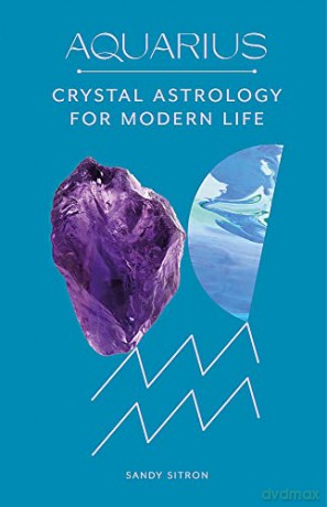 Aquarius: Crystal Astrology for Modern Life - Sandy Sitron [KSIĄŻKA]
