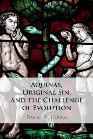 Aquinas, Original Sin, and the Challenge of Evolution - Daniel W. Houck [KSIĄŻKA]