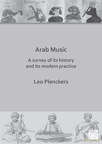 Arab Music: A Survey of Its History and Its Modern Practice - Leo Plenckers [KSIĄŻKA]