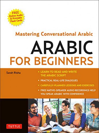 Arabic for Beginners: A Guide to Modern Standard Arabic (with Downloadable Flash Cards and Free Online Audio): A Guide to Modern Standard Arabic (Free Online Audio and Printable Flash Cards) - Sarah Risha [KSIĄŻKA]