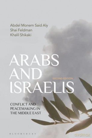 Arabs and Israelis: Conflict and Peacemaking in the Middle East - Abdel Monem Said Aly [KSIĄŻKA]