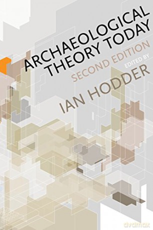 Archaeological Theory Today - Ian Hodder [KSIĄŻKA]
