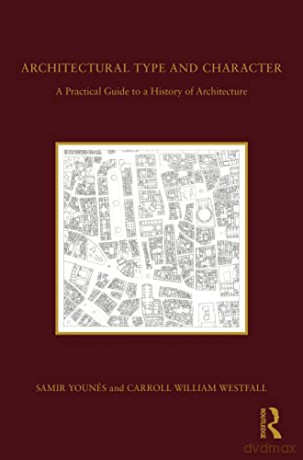 Architectural Type and Character: A Practical Guide to a History of Architecture - Samir Younés [KSIĄŻKA]