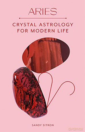 Aries: Crystal Astrology for Modern Life - Sandy Sitron [KSIĄŻKA]