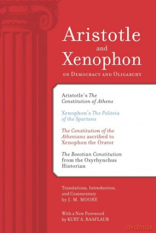 Aristotle and Xenophon on Democracy and Oligarchy - J M Moore [KSIĄŻKA]
