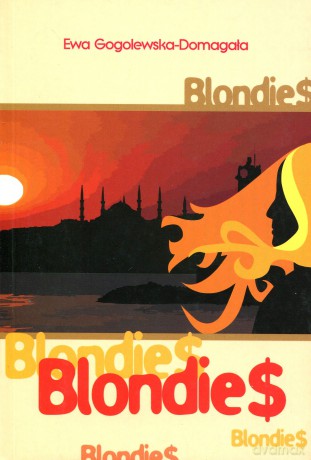 Blondie$ - Gogolewska - Domagała Ewa [KSIĄŻKA]