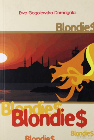 Blondie$ - Gogolewska - Domagała Ewa [KSIĄŻKA]