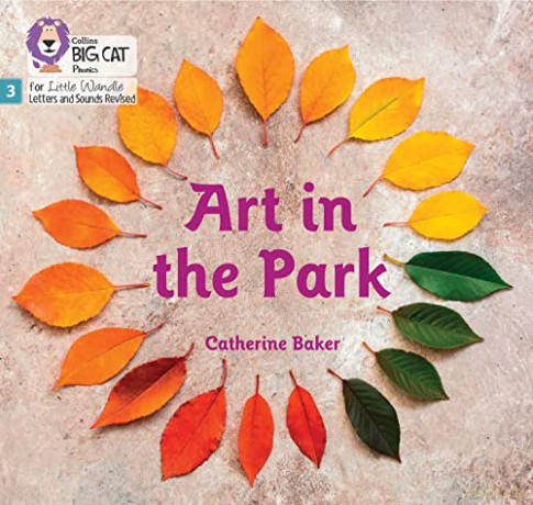 Art in the Park: Phase 3 Set 1 (Big Cat Phonics for Little Wandle Letters and Sounds Revised) - Catherine Baker [KSIĄŻKA]