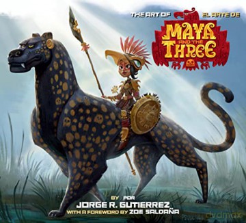 Art Of Maya And The Three, The - Gutierrez [KSIĄŻKA]