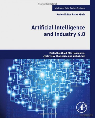 Artificial Intelligence and Industry 4.0: The Next Frontier in Industries (Intelligent Data-Centric Systems) - Aboul Ella Hassanien [KSIĄŻKA]