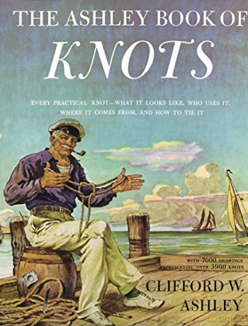 Ashley Book of Knots: Every Practical Knot--What It Looks Like, Who Uses It, Where It Comes From, and How to Tie It - Clifford Ashley [KSIĄŻKA]