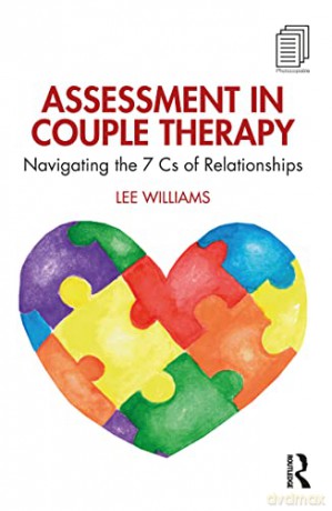 Assessment in Couple Therapy: Navigating the 7 Cs of Relationships - Lee Williams [KSIĄŻKA]